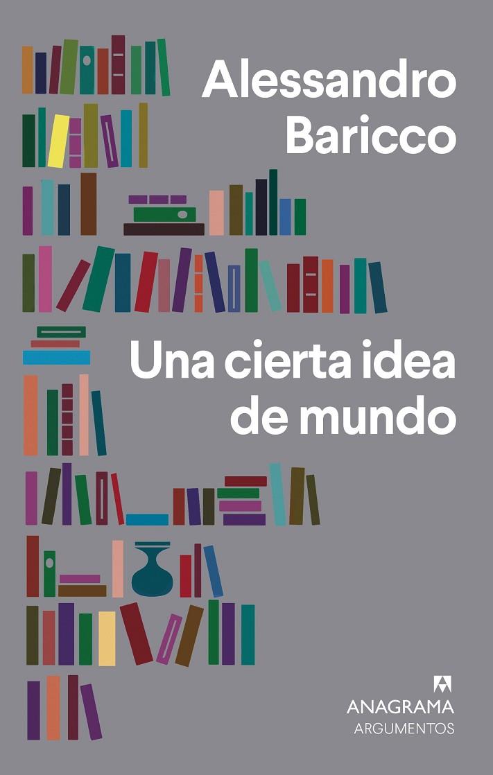 Una cierta idea de mundo | 9788433964472 | Baricco, Alessandro | Librería Castillón - Comprar libros online Aragón, Barbastro