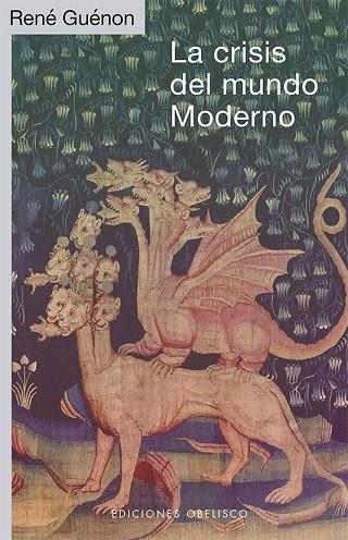 La crisis del mundo moderno | 9788491118350 | Guénon, René | Librería Castillón - Comprar libros online Aragón, Barbastro