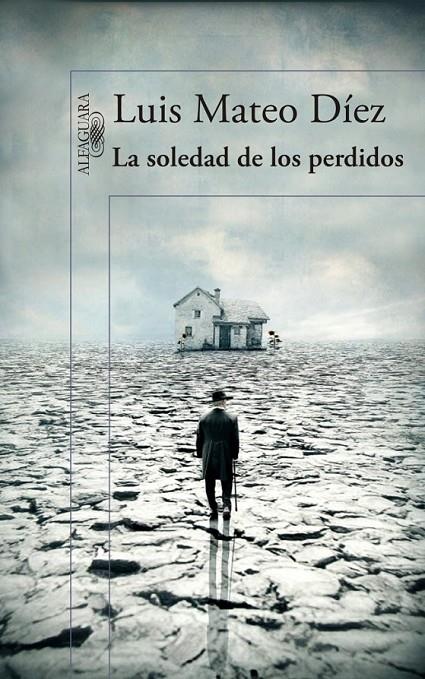 La soledad de los perdidos | 9788420417806 | Mateo Díez, Luis | Librería Castillón - Comprar libros online Aragón, Barbastro