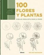 100 FLORES Y PLANTAS | 9789463593489 | WASHBURN, MELISSA | Librería Castillón - Comprar libros online Aragón, Barbastro
