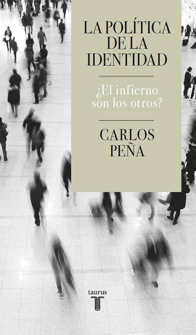 La política de la identidad | 9788430624935 | Peña, Carlos | Librería Castillón - Comprar libros online Aragón, Barbastro