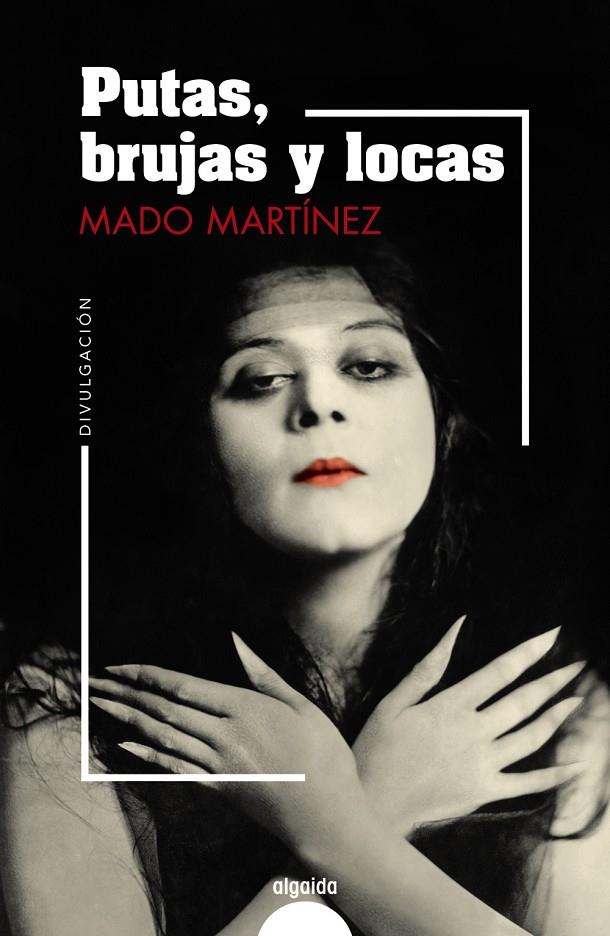 Putas, brujas y locas | 9788491895046 | Martínez, Mado | Librería Castillón - Comprar libros online Aragón, Barbastro
