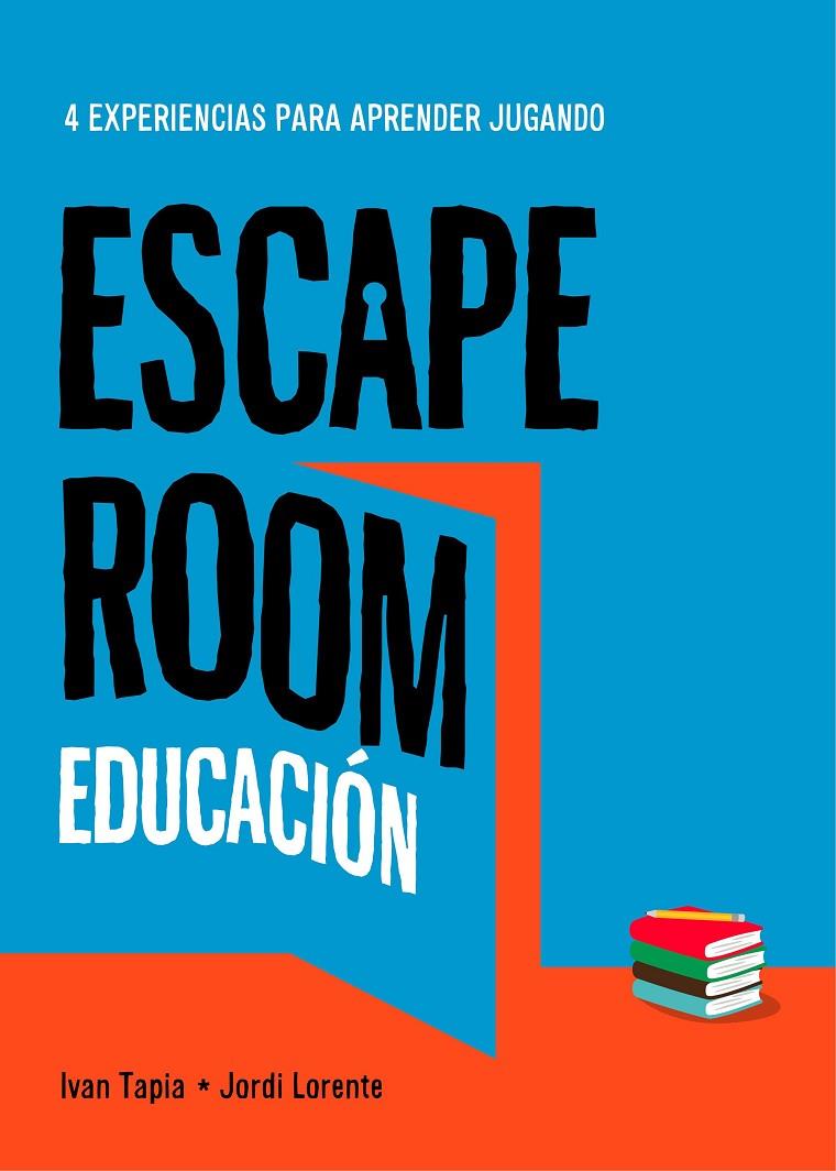 Escape room educación | 9788417858896 | Tapia, Ivan/Lorente, Jordi | Librería Castillón - Comprar libros online Aragón, Barbastro