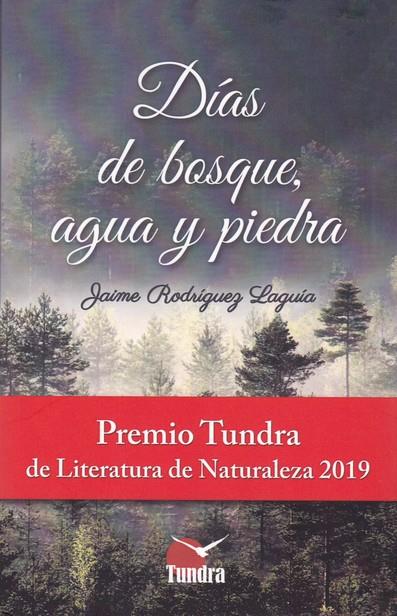 DIAS DE BOSQUE, AGUA Y PIEDRA | 9788416702848 | RODRIGUEZ LAGUIA, JAIME | Librería Castillón - Comprar libros online Aragón, Barbastro