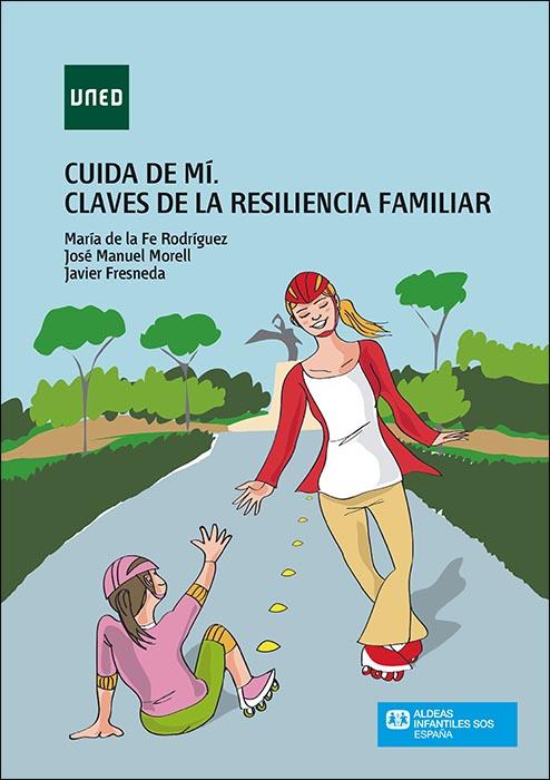 Cuida de mí. Claves de la resiliencia familiar | 9788436270136 | Rodriguez Muñoz, Ma.Fe | Librería Castillón - Comprar libros online Aragón, Barbastro