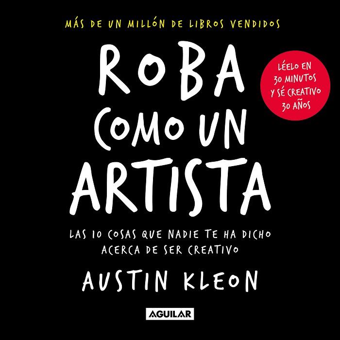 Roba como un artista | 9788403523838 | Kleon, Austin | Librería Castillón - Comprar libros online Aragón, Barbastro