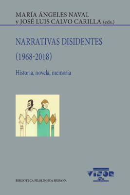 Narrativas disidentes (1968-2018) | 9788498955323 | Naval, Mª Ángeles ; Calvo Carilla, José Luis (eds.) | Librería Castillón - Comprar libros online Aragón, Barbastro