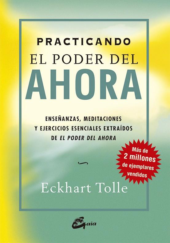 PRACTICANDO EL PODER DEL AHORA | 9788484452744 | TOLLE, ECKHART | Librería Castillón - Comprar libros online Aragón, Barbastro