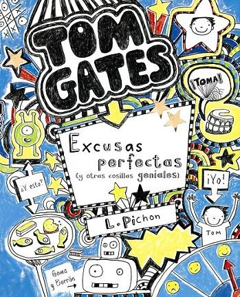 TOM GATES: EXCUSAS PERFECTAS (Y OTRAS COSILLAS GENIALES) | 9788421687659 | PICHON, LIZ | Librería Castillón - Comprar libros online Aragón, Barbastro