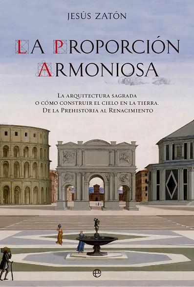 La proporción armoniosa | 9788413844954 | Zatón, Jesús | Librería Castillón - Comprar libros online Aragón, Barbastro