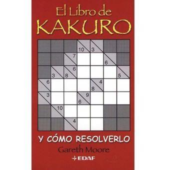 LIBRO DE KAKURO Y COMO RESOLVERLO, EL | 9788441424852 | MOORE, GARETH | Librería Castillón - Comprar libros online Aragón, Barbastro