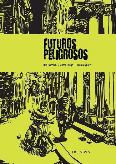 FUTUROS PELIGROSOS (NOVELA GRAFICA) | 9788426368782 | BARCELO, ELIA Y OTROS | Librería Castillón - Comprar libros online Aragón, Barbastro