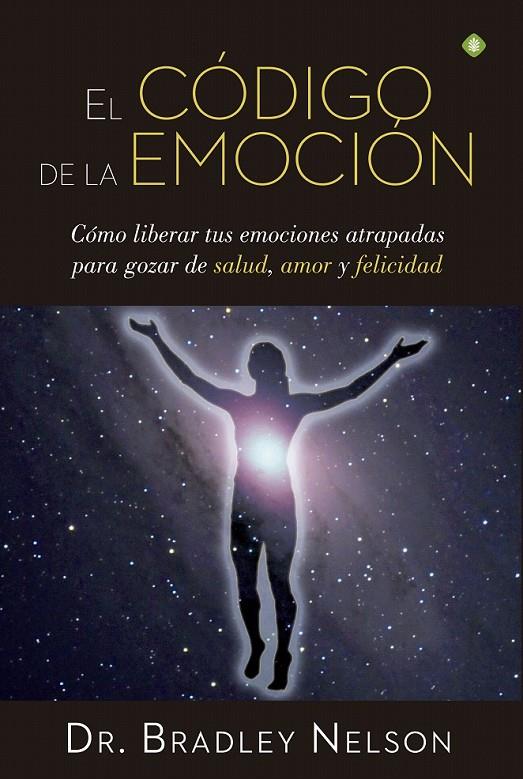 El código de la emoción | 9788490604441 | Nelson, Bradley | Librería Castillón - Comprar libros online Aragón, Barbastro
