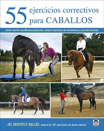 55 ejercicios correctivos para caballos | 9788418655104 | Ballou, Jec Aristotle | Librería Castillón - Comprar libros online Aragón, Barbastro