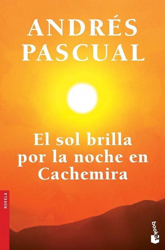 El sol brilla por la noche en Cachemira | 9788408123736 | Pascual, Andrés | Librería Castillón - Comprar libros online Aragón, Barbastro