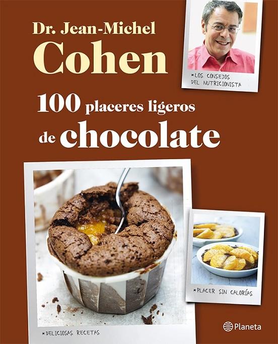 100 RECETAS: PLACERES LIGEROS DE CHOCOLATE | 9788408026532 | COHEN, JEAN-MICHEL | Librería Castillón - Comprar libros online Aragón, Barbastro