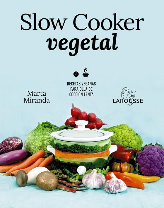 Slow cooker vegetal | 9788418100680 | Miranda Arbizu, Marta | Librería Castillón - Comprar libros online Aragón, Barbastro