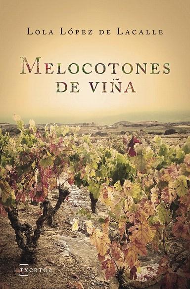 Melocotones de viña | 9788471485946 | Lopez de Lacalle Lopez, Lola | Librería Castillón - Comprar libros online Aragón, Barbastro