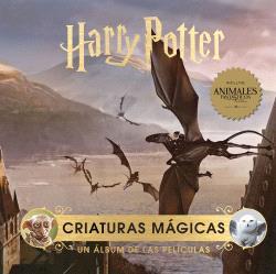 HARRY POTTER: CRIATURAS MAGICAS. UN ALBUM DE LAS PELICULAS | 9788467946802 | JODY REVENSON | Librería Castillón - Comprar libros online Aragón, Barbastro