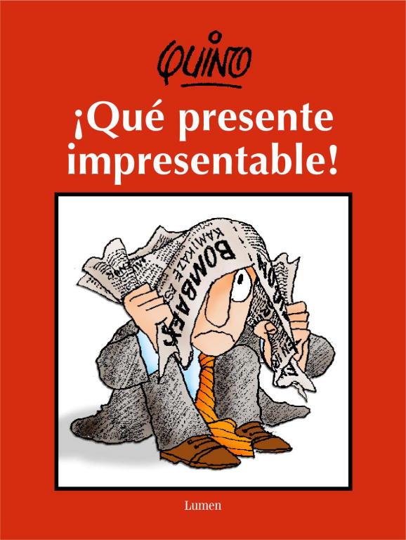 QUE PRESENTE IMPRESENTABLE! | 9788426414762 | QUINO (SALVADOR LAVADO, JOAQUIN) | Librería Castillón - Comprar libros online Aragón, Barbastro