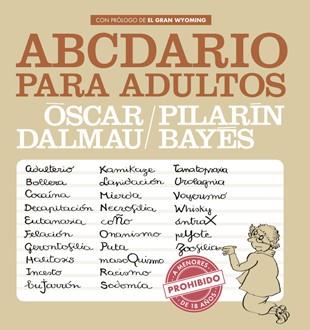 Abcedario para adultos | 9788494386046 | DALMAU, ÒSCAR/BAYÉS, PILARÍN (IL.) | Librería Castillón - Comprar libros online Aragón, Barbastro