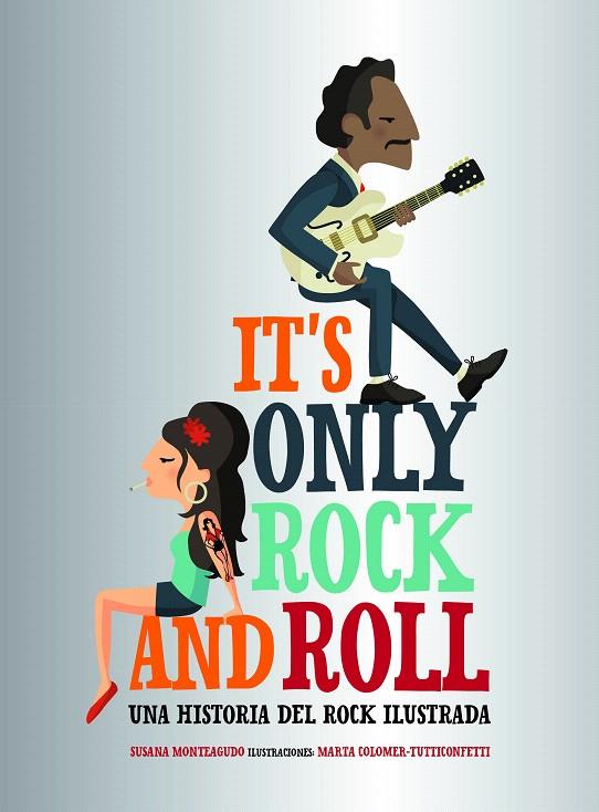 It's Only Rock and Roll | 9788416890644 | Monteagudo, Susana; Marta Colomer - Tutticonfetti | Librería Castillón - Comprar libros online Aragón, Barbastro