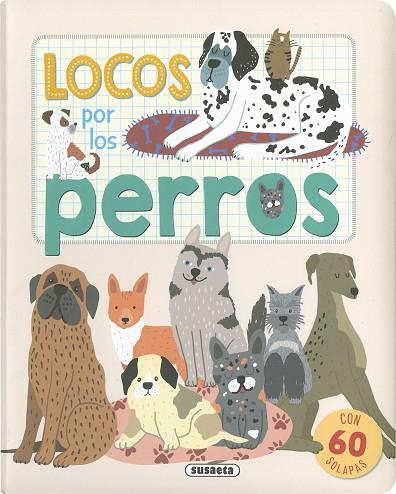 Locos por los perros | 9788467792485 | Ediciones, Susaeta | Librería Castillón - Comprar libros online Aragón, Barbastro