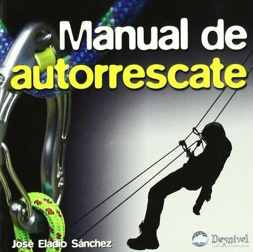 MANUAL AUTORRESCATE | 9788498291728 | SANCHEZ, JOSE ELADIO | Librería Castillón - Comprar libros online Aragón, Barbastro