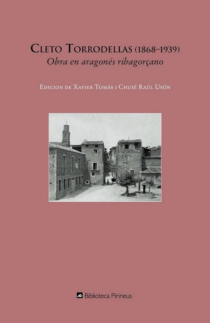 CLETO TORRODELLAS (1868-1939) : OBRA EN ARAGONÉS RIBAGORÇANO | 9788496457584 | TOMAS, XAVIER; USÓN, CHUSÉ RAÚL (ED.) | Librería Castillón - Comprar libros online Aragón, Barbastro