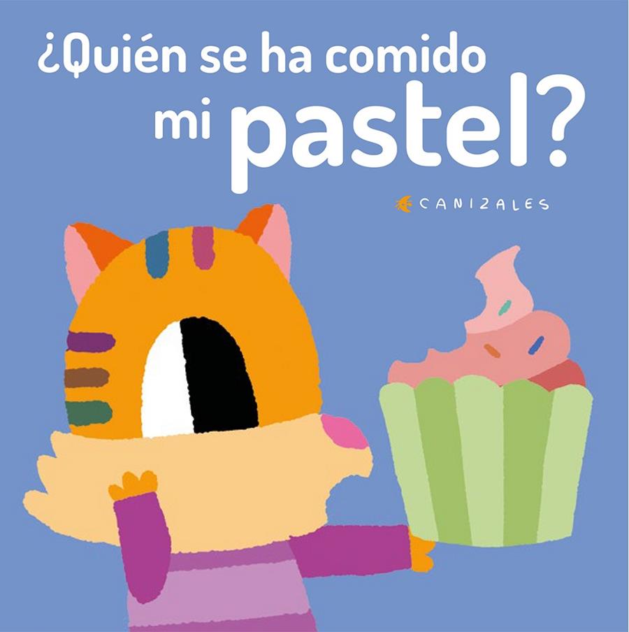 ¿Quién se ha comido mi pastel? | 9788418133022 | Canizales | Librería Castillón - Comprar libros online Aragón, Barbastro