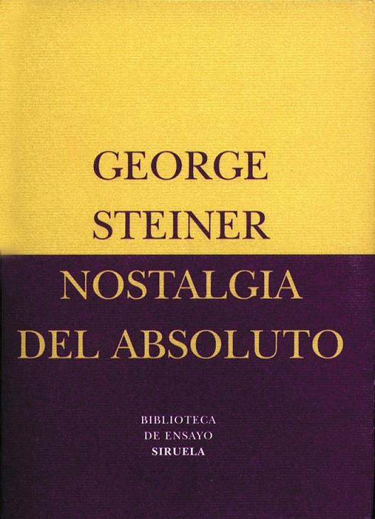 NOSTALGIA DEL ABSOLUTO | 9788478445417 | STEINER, GEORGE | Librería Castillón - Comprar libros online Aragón, Barbastro