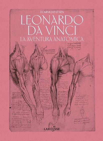 Leonardo da Vinci. La aventura anatómica | 9788418100451 | Le Nen, Dominique | Librería Castillón - Comprar libros online Aragón, Barbastro