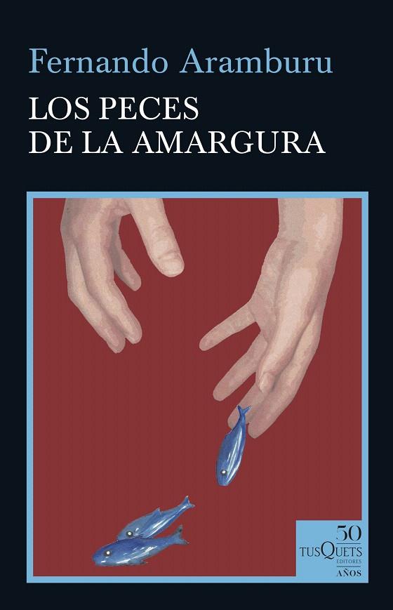 Los peces de la amargura | 9788490667088 | Aramburu, Fernando | Librería Castillón - Comprar libros online Aragón, Barbastro