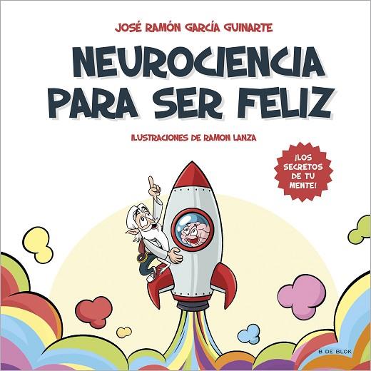 Neurociencia para ser feliz | 9788418688546 | García Guinarte, José Ramón | Librería Castillón - Comprar libros online Aragón, Barbastro