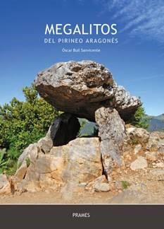 MEGALITOS DEL PIRINEO ARAGONÉS | 9788483219171 | BUIL SANVICENTE, ÓSCAR | Librería Castillón - Comprar libros online Aragón, Barbastro