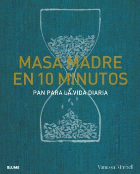 Masa madre en 10 minutos | 9788418725739 | Kimbell, Vanessa | Librería Castillón - Comprar libros online Aragón, Barbastro