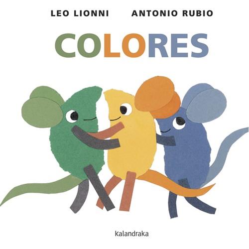 Colores | 9788492608799 | Rubio Herrero, Antonio; Lionni, Leo | Librería Castillón - Comprar libros online Aragón, Barbastro