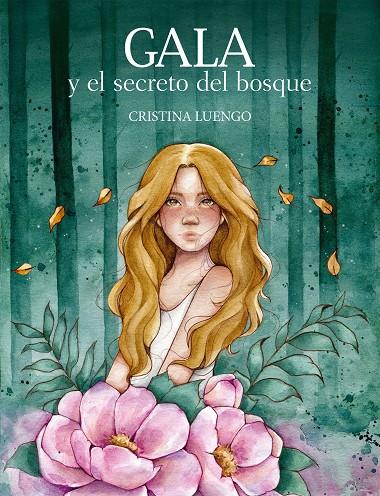 Gala y el secreto del bosque | 9788418260759 | Cristina Luengo (@cluengoart) | Librería Castillón - Comprar libros online Aragón, Barbastro