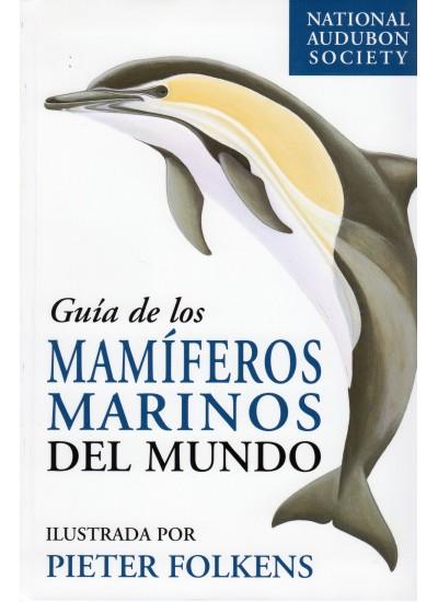 GUIA DE LOS MAMIFEROS MARINOS DEL MUNDO | 9788428213158 | NATIONAL AUDUBON SOCIETY | Librería Castillón - Comprar libros online Aragón, Barbastro