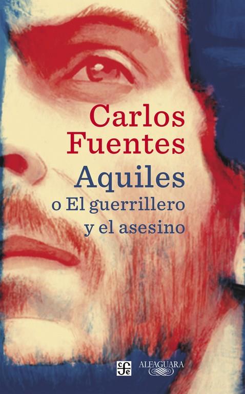 Aquiles o El guerrillero y el asesino | 9788420423821 | FUENTES, CARLOS | Librería Castillón - Comprar libros online Aragón, Barbastro