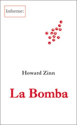 La Bomba | 9788496584563 | ZINN, HOWARD | Librería Castillón - Comprar libros online Aragón, Barbastro