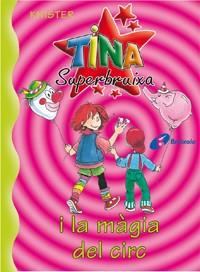 Tina Superbruixa i la màgia del circ | 9788483041710 | KNISTER | Librería Castillón - Comprar libros online Aragón, Barbastro