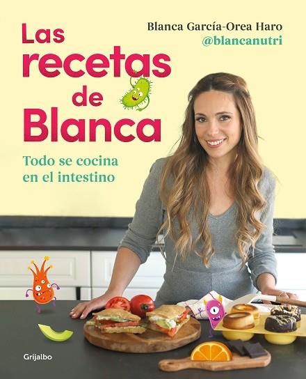 Las recetas de Blanca | 9788418055164 | García-Orea Haro (@blancanutri), Blanca | Librería Castillón - Comprar libros online Aragón, Barbastro