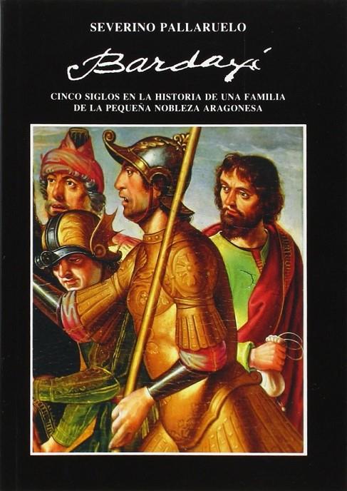 BARDAXI : HISTORIA DE UNA FAMILIA | 9788460458609 | PALLARUELO CAMPO, SEVERINO | Librería Castillón - Comprar libros online Aragón, Barbastro