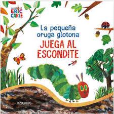 La pequeña oruga glotona juega al escondite | 9788417742065 | Carle, Eric | Librería Castillón - Comprar libros online Aragón, Barbastro
