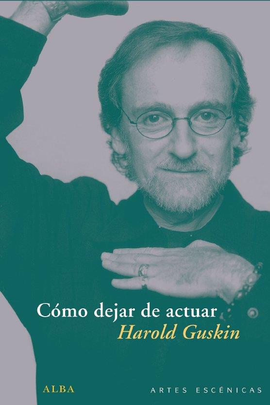 CÓMO DEJAR DE ACTUAR | 9788484286936 | GUSKIN, HAROLD | Librería Castillón - Comprar libros online Aragón, Barbastro