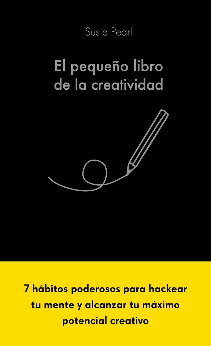 El pequeño libro de la creatividad | 9788413441061 | Pearl, Susie | Librería Castillón - Comprar libros online Aragón, Barbastro