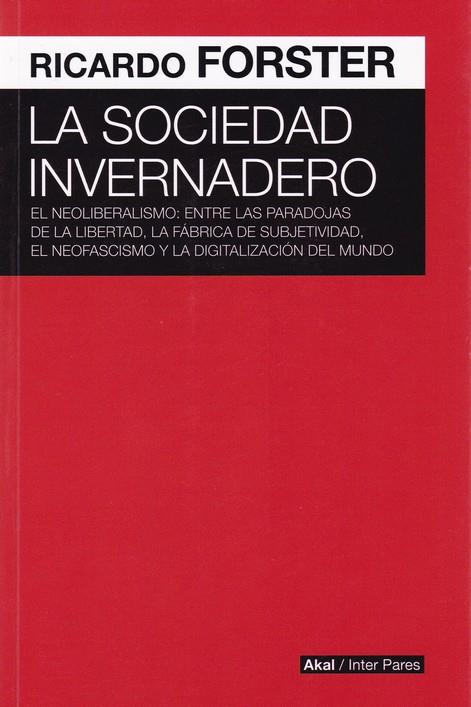 La sociedad invernadero | 9789874722263 | Forster, Ricardo | Librería Castillón - Comprar libros online Aragón, Barbastro