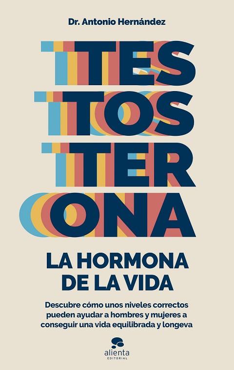 Testosterona: la hormona de la vida | 9788413441122 | Hernández Armenteros, Antonio | Librería Castillón - Comprar libros online Aragón, Barbastro