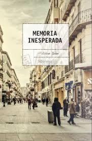 MEMORIA INESPERADA | 9788494871504 | JUAN, VÍCTOR | Librería Castillón - Comprar libros online Aragón, Barbastro